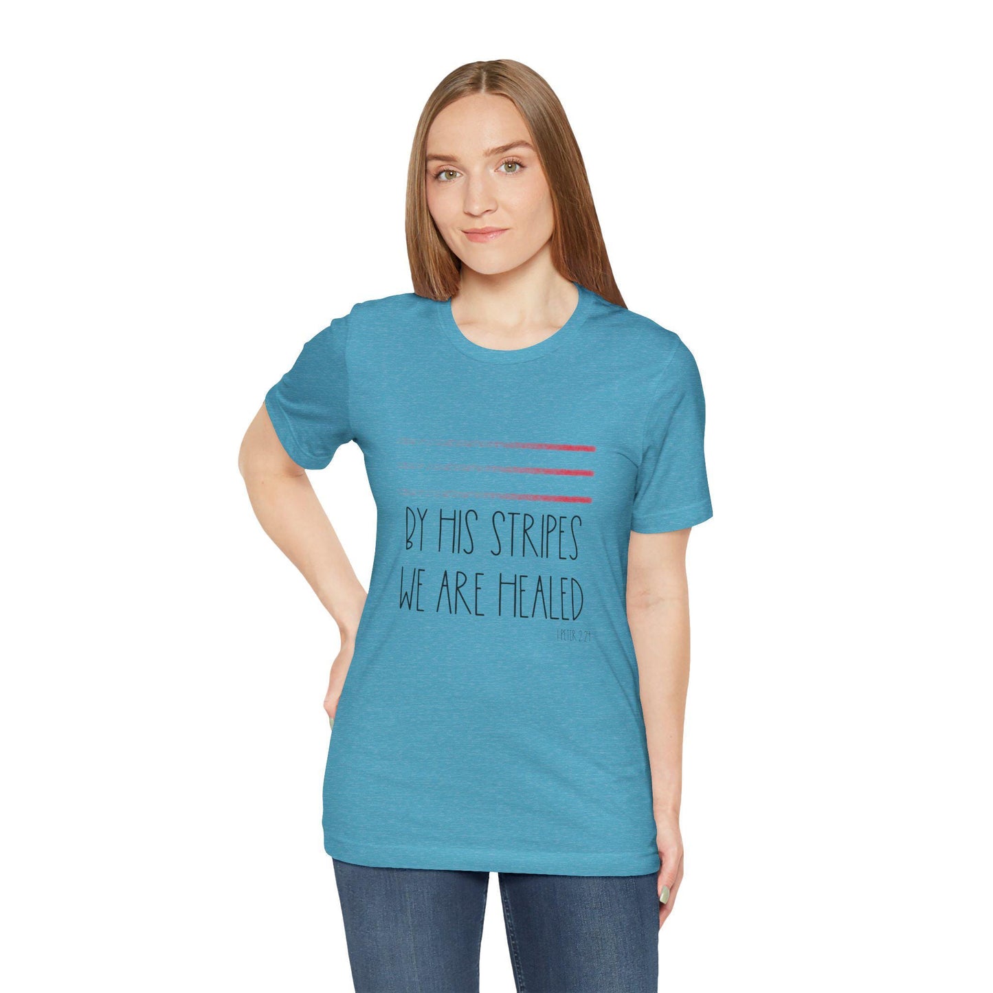 Faith-Inspired Tee: 'By His Stripes We Are Healed' Unisex Jersey T-Shirt, Christian Apparel, Inspirational Gift, Casual Wear, Religious