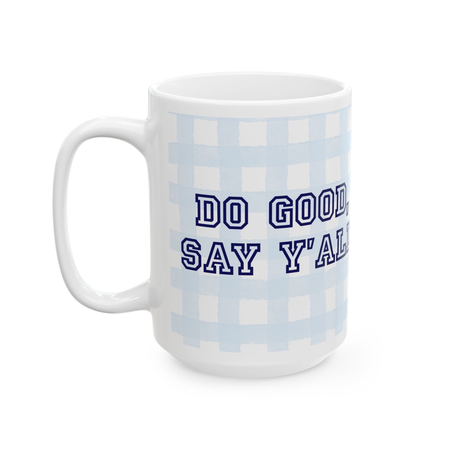 Do Good, Say Y'all Mug - Ceramic