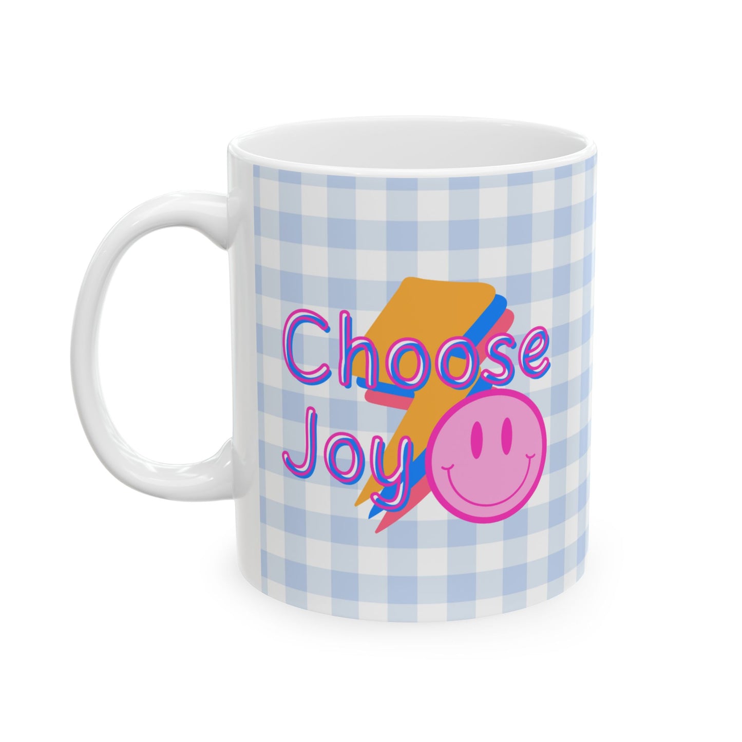 Choose Joy Mug - Ceramic - 11oz & 15 oz