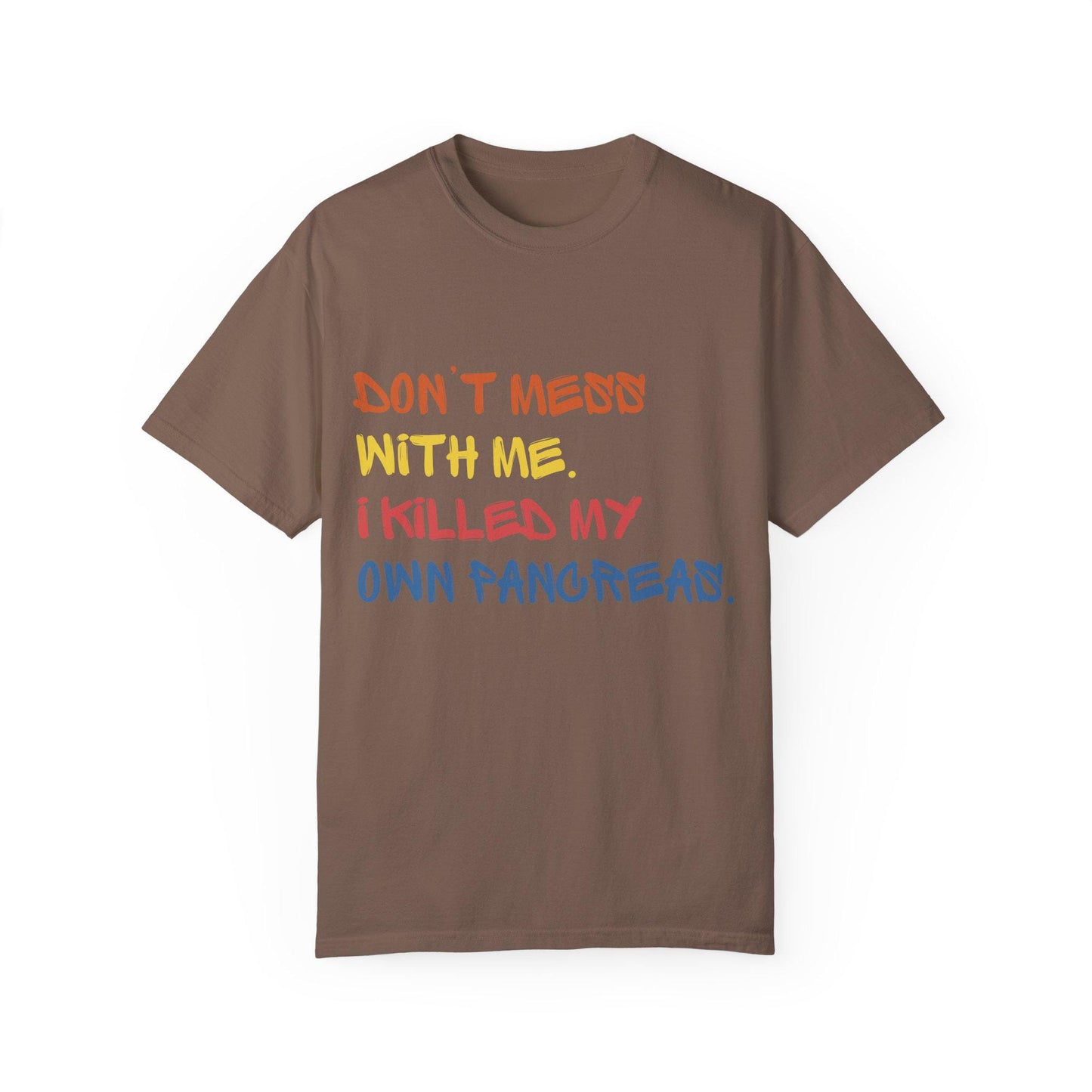 I Killed My Own Pancreas, Diabetes Humor Unisex Garment-Dyed T-shirt, Comfort Colors