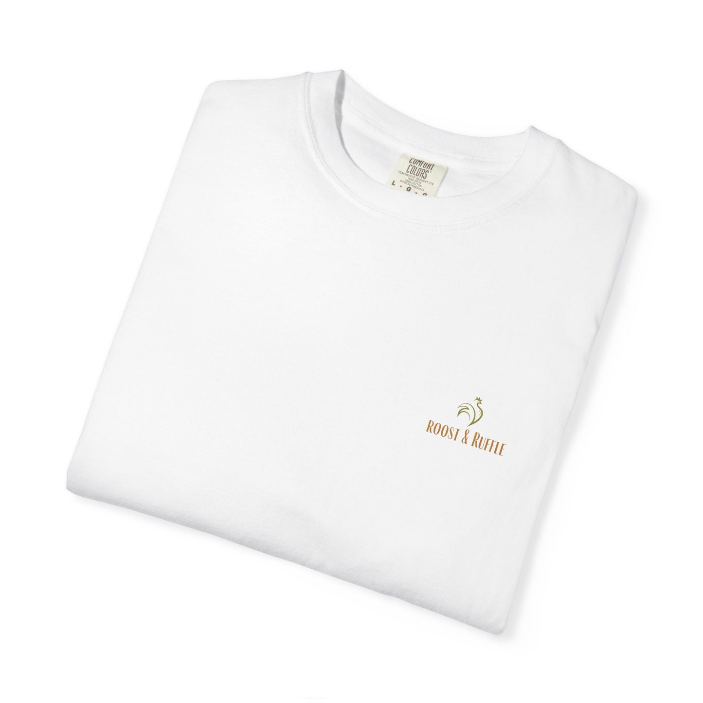 Roost & Ruffle "Stay Unruffled" T-Shirt, Garment-Dyed Tee, Funny Chicken Shirt, Casual Unisex Top