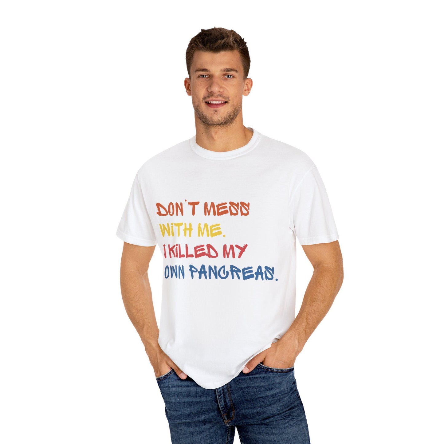 I Killed My Own Pancreas, Diabetes Humor Unisex Garment-Dyed T-shirt, Comfort Colors