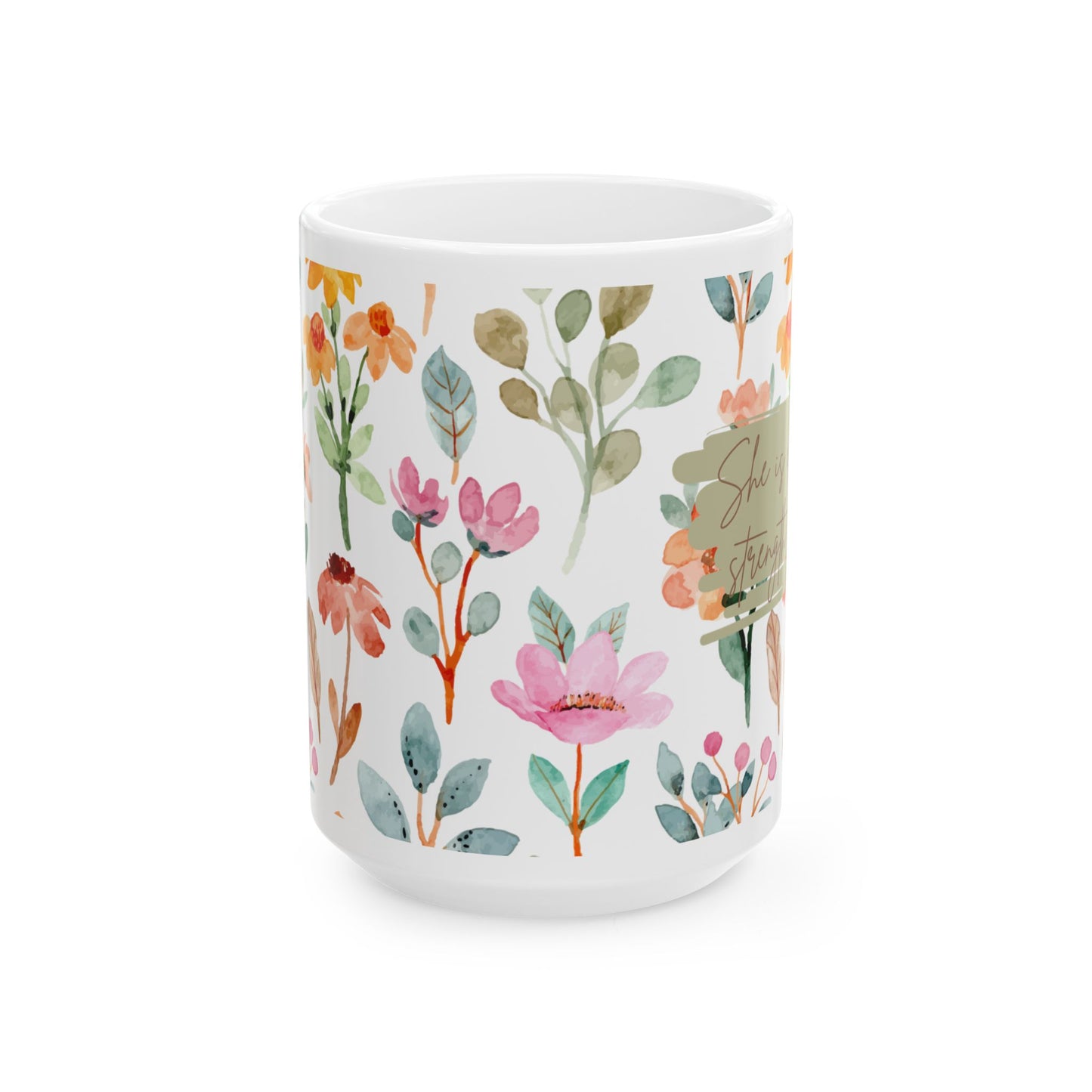 Floral Inspirational Ceramic Mug "She is Clothed with Strength & Dignity" - 11oz & 15oz