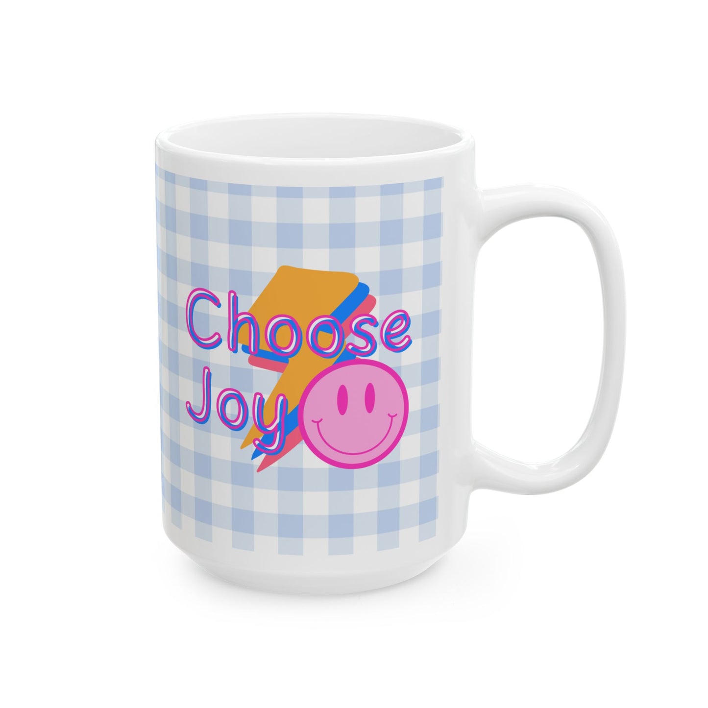 Choose Joy Mug - Ceramic - 11oz & 15 oz