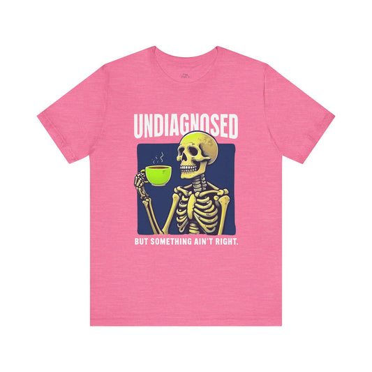 Funny Skeleton Unisex Tee, Quirky Graphic Shirt, Gift for Medical Students, Halloween Costume, Expressive Casual Wear, Undiagnosed Quote