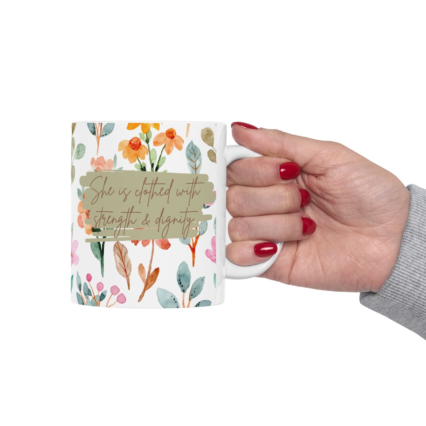 Floral Inspirational Ceramic Mug "She is Clothed with Strength & Dignity" - 11oz & 15oz