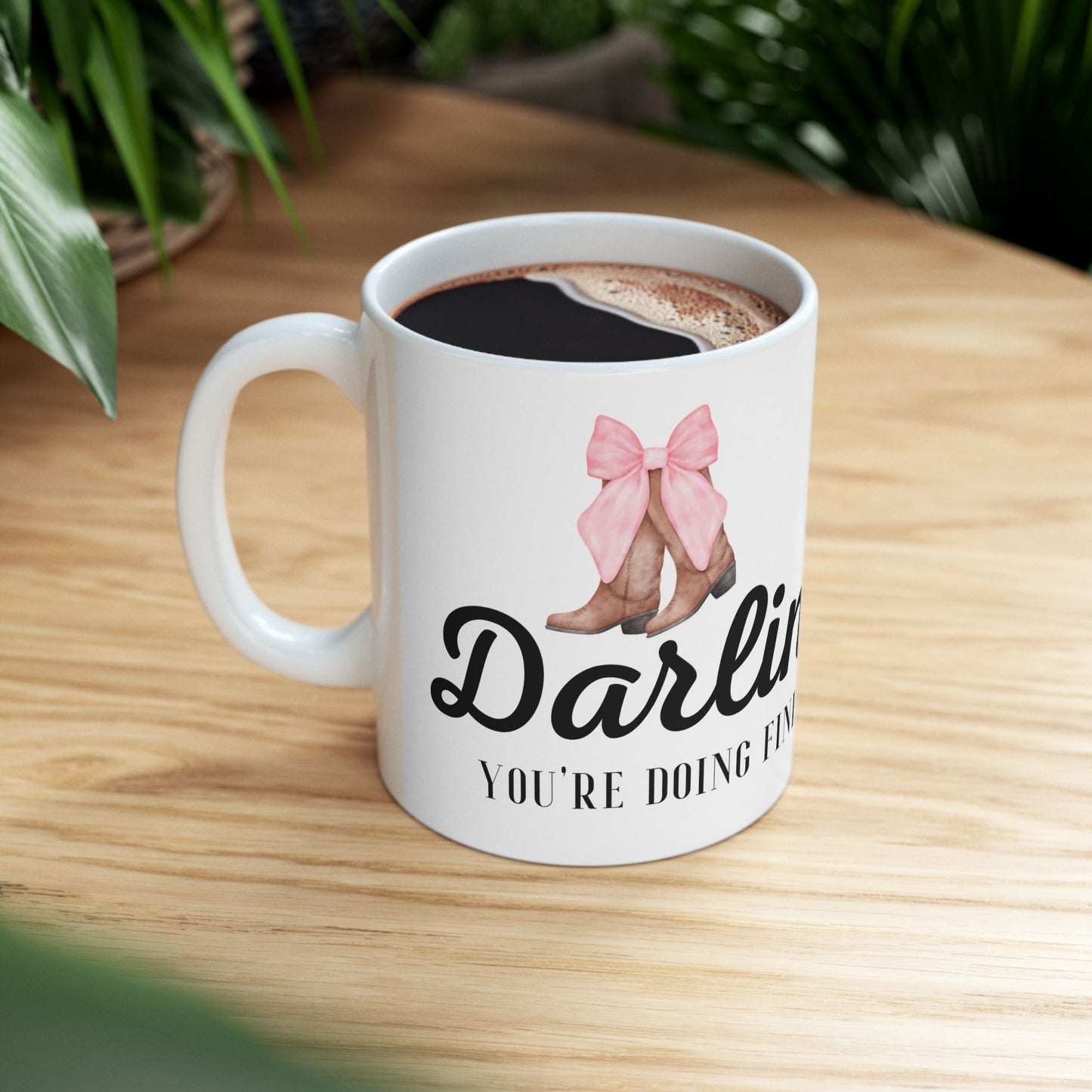 Darlin' You're Doing Fine Mug: Cowgirl Coffee, Gift for Friends, Coffee Cup, Home Decor, Birthday Present