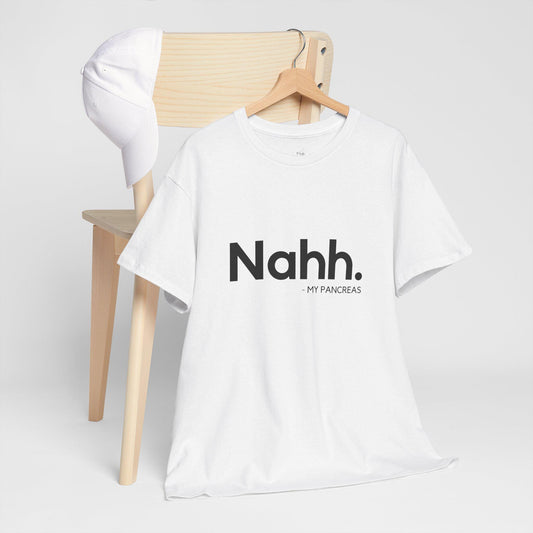 Funny Unisex Heavy Cotton Tee - 'Nahh. My Pancreas' T-Shirt, Gift for Diabetics, Humorous Diabetes Apparel, Casual Outing Tee, Comfortable