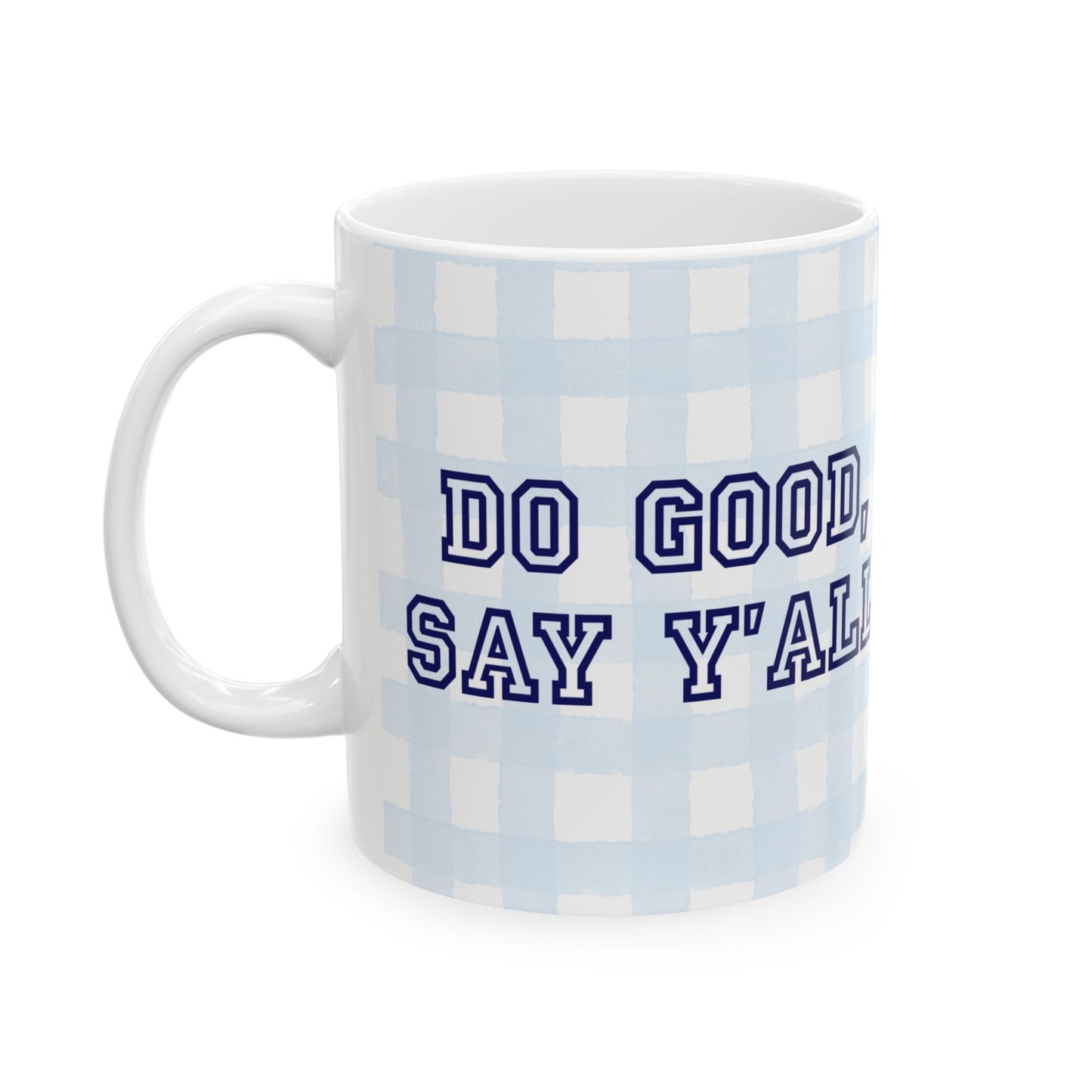 Do Good, Say Y'all Mug - Ceramic