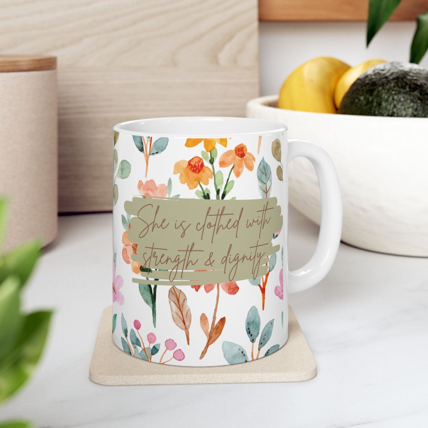Floral Inspirational Ceramic Mug "She is Clothed with Strength & Dignity" - 11oz & 15oz